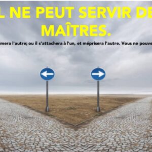 NUL NE PEUT SERVIR DEUX MAÎTRES NUL NE PEUT SERVIR DEUX MAÎTRES