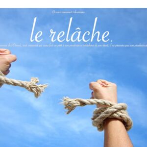LE RELÂCHE LE RELÂCHE