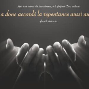 DIEU A DONC ACCORDÉ LA REPENTANCE AUX PAIENS… DIEU A DONC ACCORDÉ LA REPENTANCE AUX PAIENS…