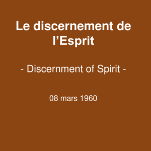 Le discernement de l’Esprit Le discernement de l’Esprit