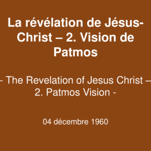La révélation de Jésus-Christ – 2. Vision de Patmos La révélation de Jésus-Christ – 2. Vision de Patmos