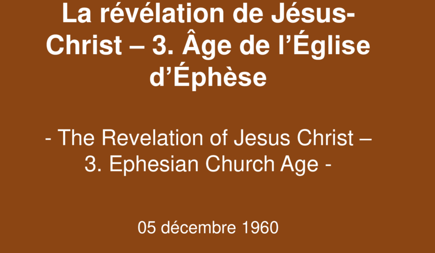 La révélation de Jésus-Christ – 3. Age de l’Eglise d’Ephèse