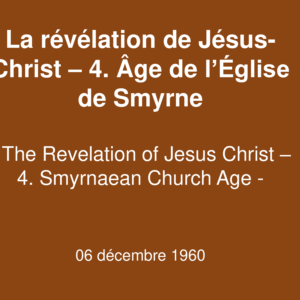 La révélation de Jésus-Christ – 4. Age de l’Eglise de Smyrne