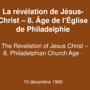 La révélation de Jésus-Christ – 8. Age de l’Eglise de Philadelphie La révélation de Jésus-Christ – 8. Age de l’Eglise de Philadelphie