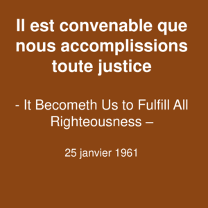 Il est convenable que nous accomplissions toute justice Il est convenable que nous accomplissions toute justice