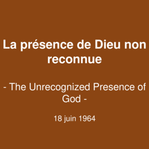 La présence de Dieu non reconnue