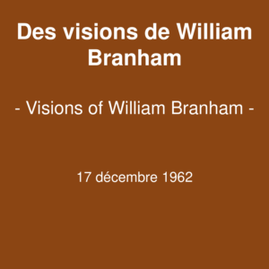 Des visions de William BRANHAM